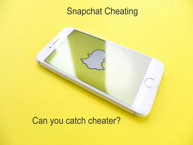 Snapchat cheating.