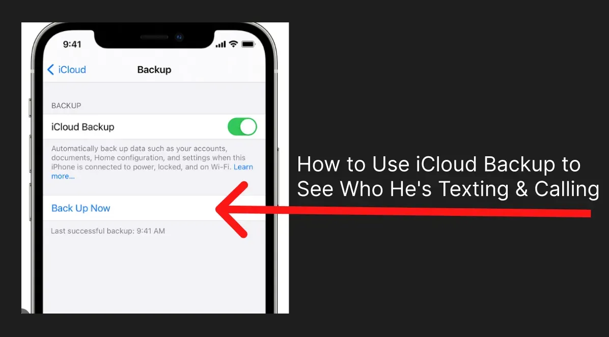 How to Use iCloud Backup to See Who He's Texting Calling